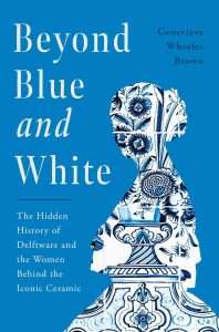 Beyond Blue and White History of Delftware