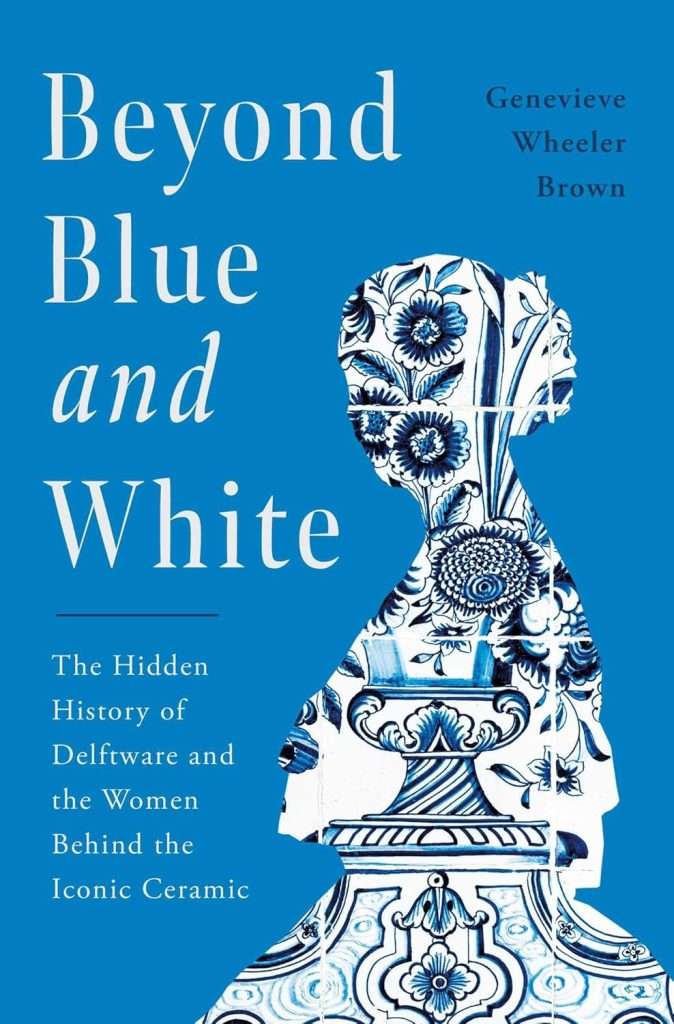 Beyond Blue and White History of Delftware