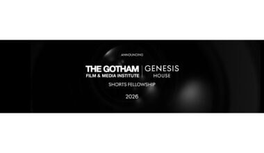 GENESIS HOUSE AND THE GOTHAM LAUNCH SHORTS FELLOWSHIP SUPPORTING NYC FILMMAKERS