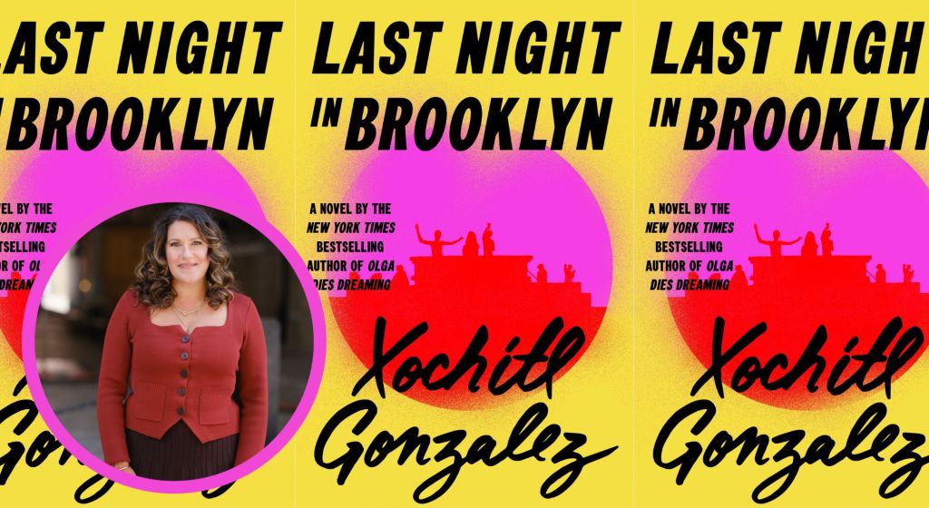 How Xochitl Gonzalez created a Gatsby-inspired ‘Last Night in Brooklyn’ – Orange County Register