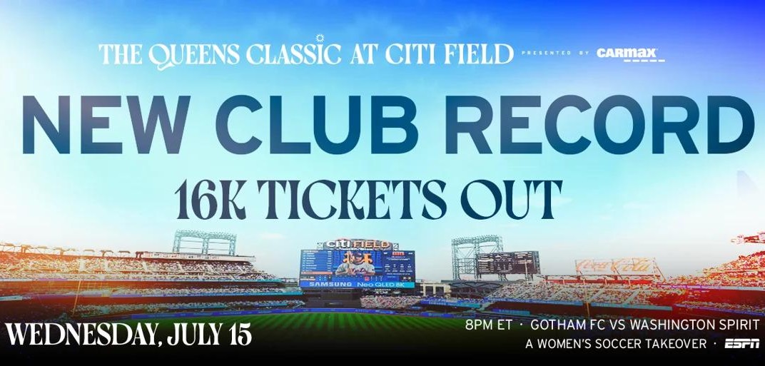 SWEET 16,000-PLUS: Gotham FC reveals number of tickets distributed for Queens Classic at Citi Field on July 15