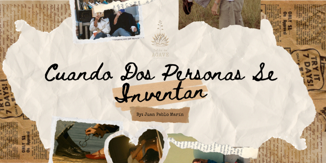 Telón de Agave Will Present Bilingual NYC Premiere of CUANDO DOS PERSONAS SE INVENTAN
