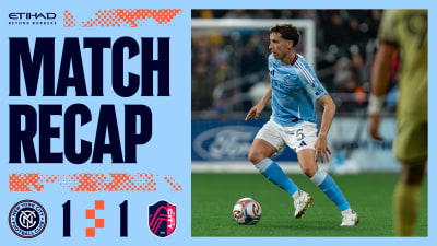 Match Recap | New York City FC 1-1 St. Louis CITY SC