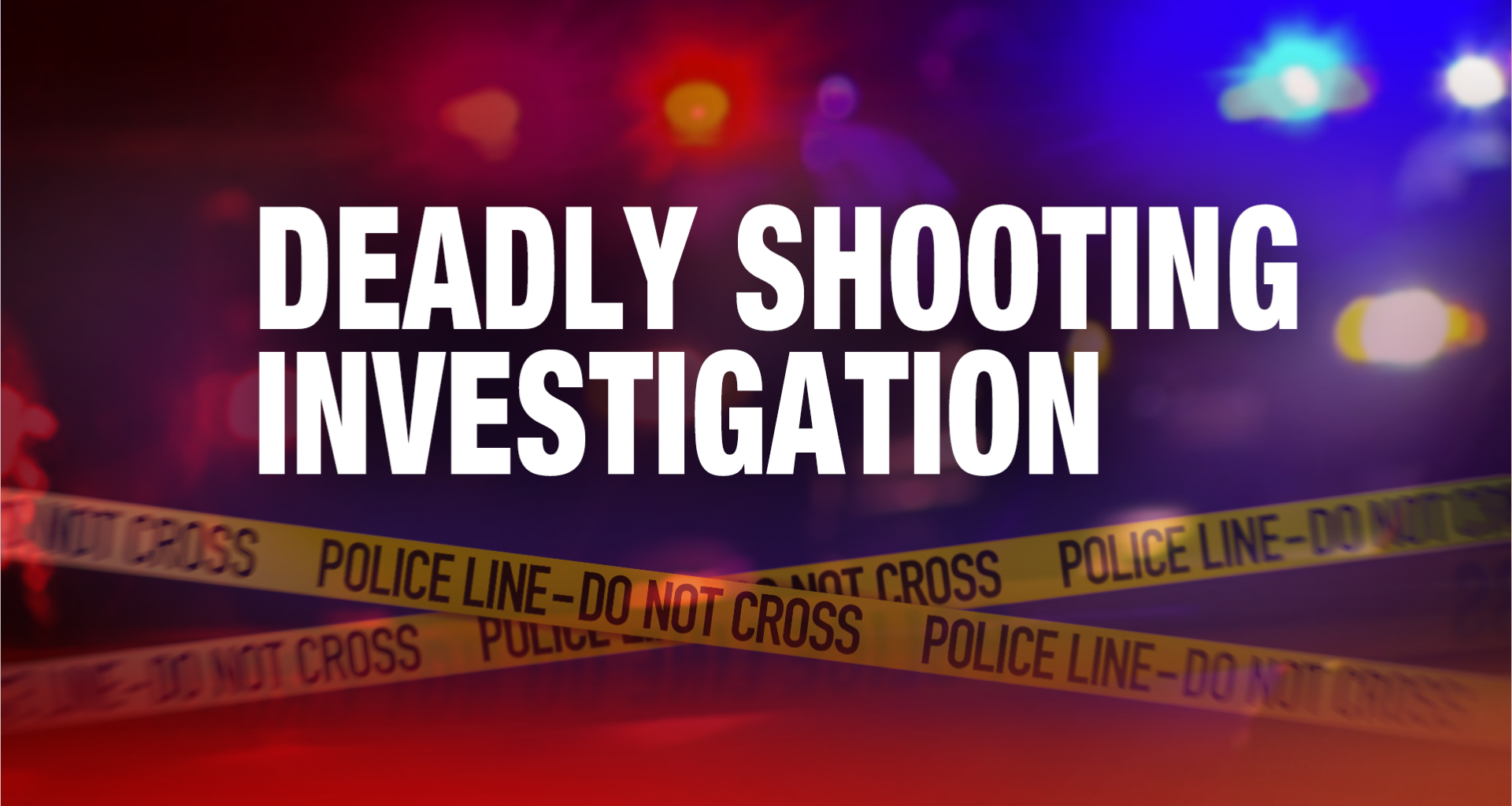 deadly shooting investigation
