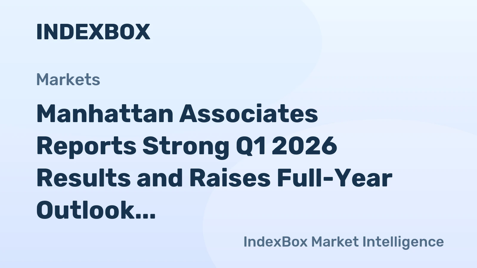 Manhattan Associates Q1 2026 Earnings: Strong Start, Raised Outlook - News and Statistics