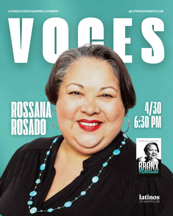 Trailblazing Media Executive and Former New York Secretary of State Rossana Rosado to Headline VOCES Latino Thought Leaders Series at Montclair State University on April 30th