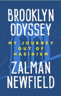 The Blogs: Book review - Brooklyn Odyssey: My Journey out of Hasidism | Ben Rothke