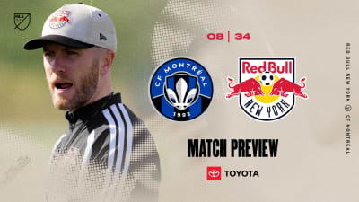 MATCH PREVIEW, pres. by Toyota: Red Bull New York Head North to Face Off Against CF Montréal on Saturday Afternoon