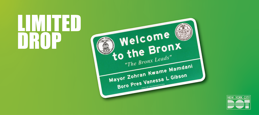 Green and white street sign reads Welcome to the Bronx. The Bronx Leads. Mayor Zohran Kwame Mamdani. Boro Pres Vanessa L Gibson.