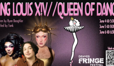 KING LOUIS X!V// QUEEN OF DANCE To Premiere At Denver Fringe