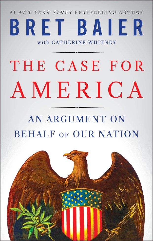 "The Case for America," by Bret Baier. (Courtesy/Mariner)