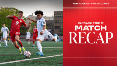 Match Recap | Chicago Fire FC II Falls to New York City FC II at Belson Stadium