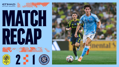 Match Recap | Nashville SC 2-1 New York City FC