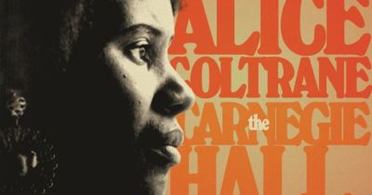 100 YEARS OF JAZZ AT CARNEGIE HALL: ALICE COLTRANE - 1971