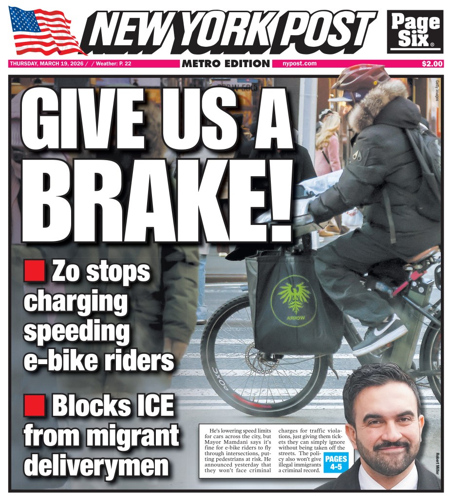 New York Post front page with the headline "GIVE US A BRAKE!" about Zo stopping charges against speeding e-bike riders and blocking ICE from migrant deliverymen.