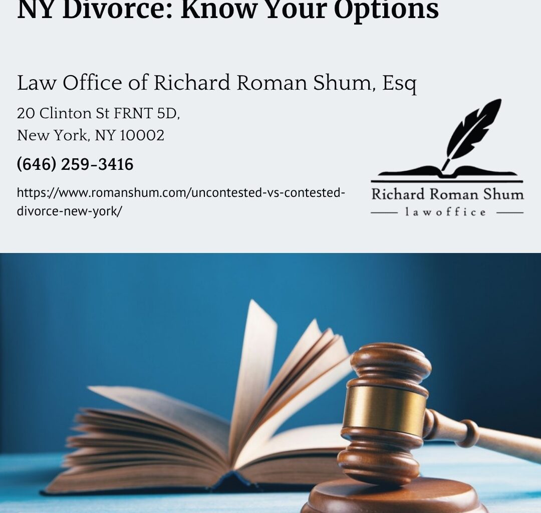 Manhattan Divorce Attorney Richard Roman Shum Discusses the Difference Between Uncontested and Contested Divorce in New York