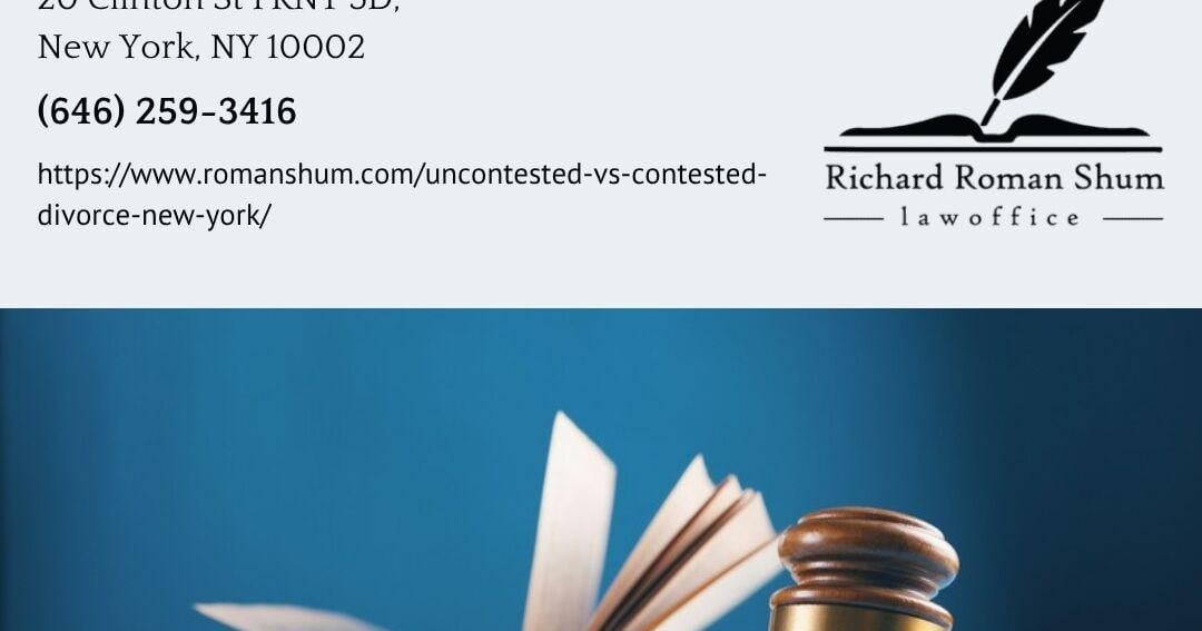 Manhattan Divorce Attorney Richard Roman Shum Discusses the Difference Between Uncontested and Contested Divorce in New York | Press Releases