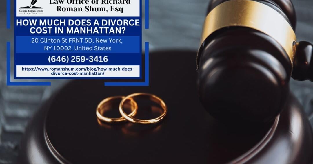 Manhattan Divorce Attorney Richard Roman Shum Explains the Cost of Divorce in New York | Press Releases