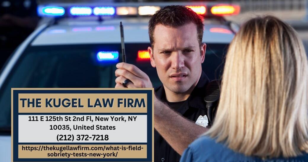 Manhattan DWI Defense Attorney Rachel Kugel Explains Field Sobriety Tests and Legal Rights in New York | Press Releases