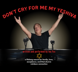 Show Artwork - Don't Cry For Me - My Yeshiva Joe Fox James Nubile photo