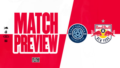 MATCH PREVIEW: Red Bull New York II Travel to Finley Stadium to Face Chattanooga FC on Saturday, June 6