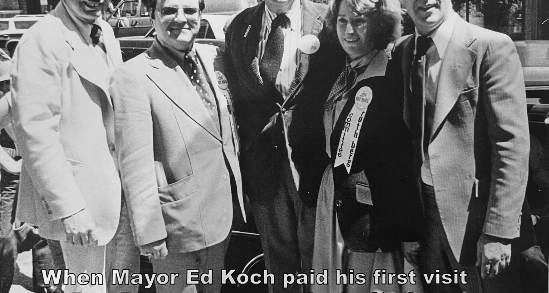 Flashback to NYC Mayor Ed Koch’s first visit to Bay Ridge, from left: Chuck Otey, Sal Milazzo, Ed Koch, Ruth Berg and Al Nahas. Photo: Chuck Otey