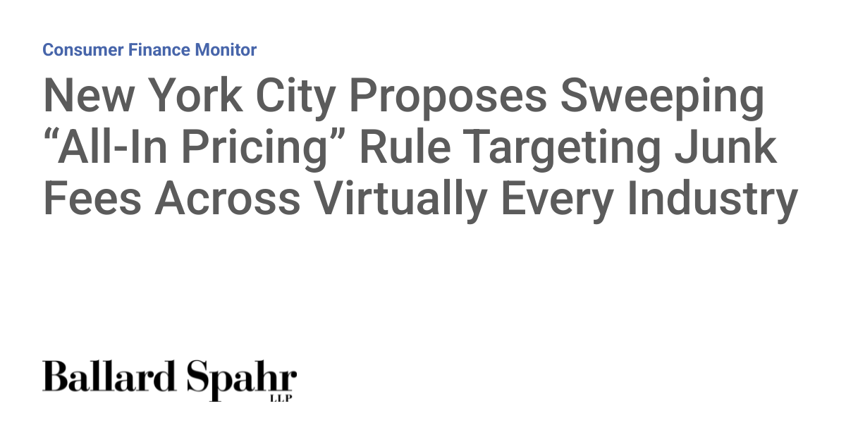 New York City Proposes Sweeping “All-In Pricing” Rule Targeting Junk Fees Across Virtually Every Industry