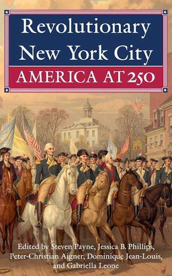 Revolutionary New York City: America at 250