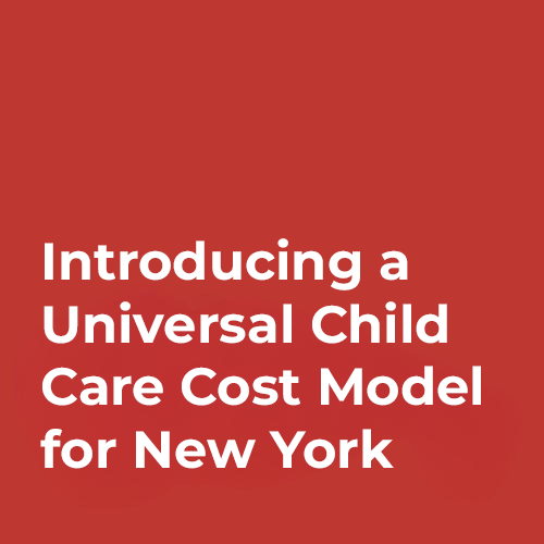 Introducing a Universal Child Care Cost Model for New York — Center for New York City Affairs