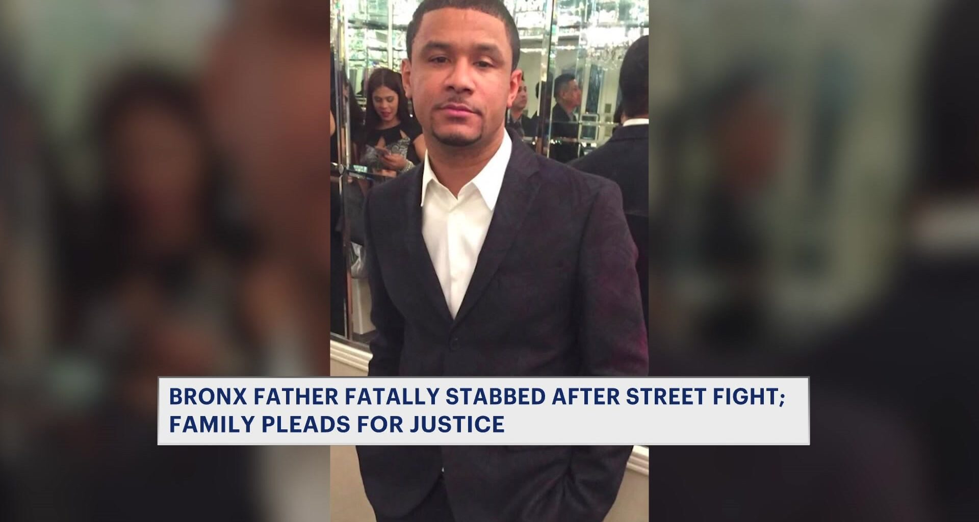 News 12 | Bronx | Bronx Father Fatally Stabbed After Street Fight Family Pleads For Justice