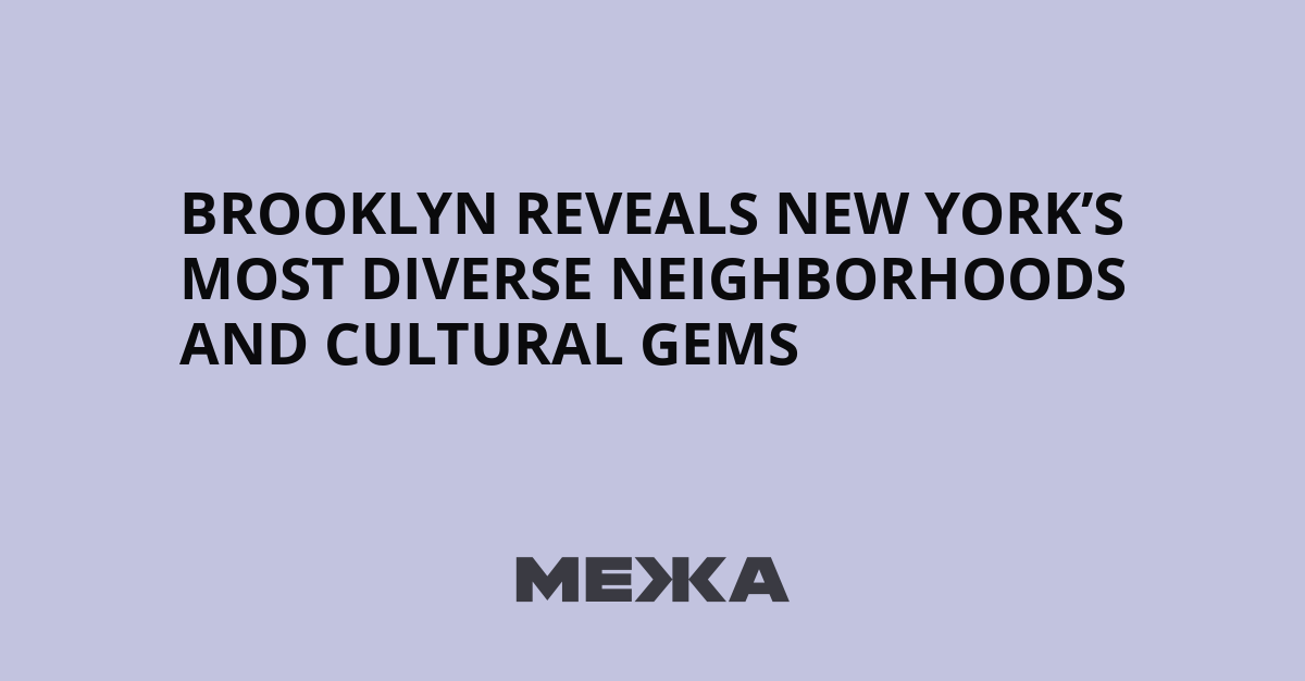 Brooklyn Reveals New York’s Most Diverse Neighborhoods and Cultural Gems | Ukraine news