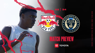 MATCH PREVIEW, pres. by Toyota: Red Bull New York Concludes Homestand with Match Against the Philadelphia Union on Saturday Night at Sports Illustrated Stadium