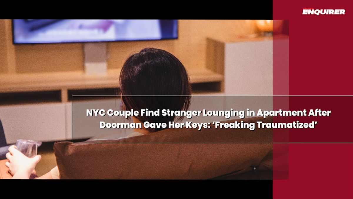 NYC Couple Find Stranger Lounging in Apartment After Doorman Gave Her Keys: ‘Freaking Traumatized’