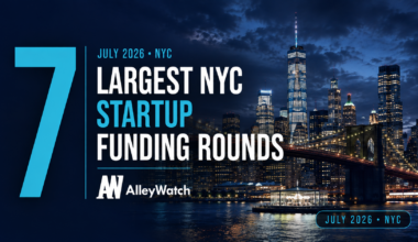 The 7 Largest NYC Tech Startup Funding Rounds of July 2026