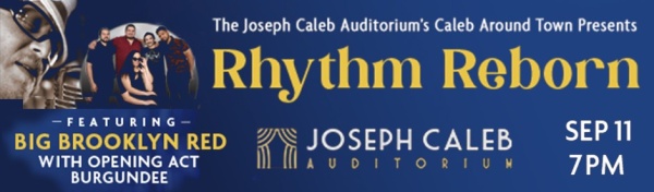 (BPRW) The Joseph Caleb Auditorium’s Caleb Around Town Presents: Rhythm Reborn Featuring Big Brooklyn Red with Opening Act Burgundee | Press releases