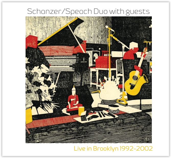 Schanzer/Speach Duo with guests: Live in Brooklyn, 1992-2002