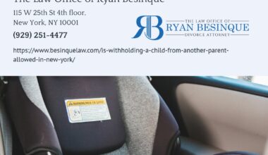 Manhattan Child Custody Attorney Ryan Besinque Outlines Legal Consequences of Withholding a Child in New York