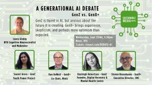 The Sustainable Media Center will bring together two GenZ and two GenX+ participants for a public discussion about artificial intelligence, its potential uses, and questions surrounding its effect on daily life Intergenerational Debate: AI