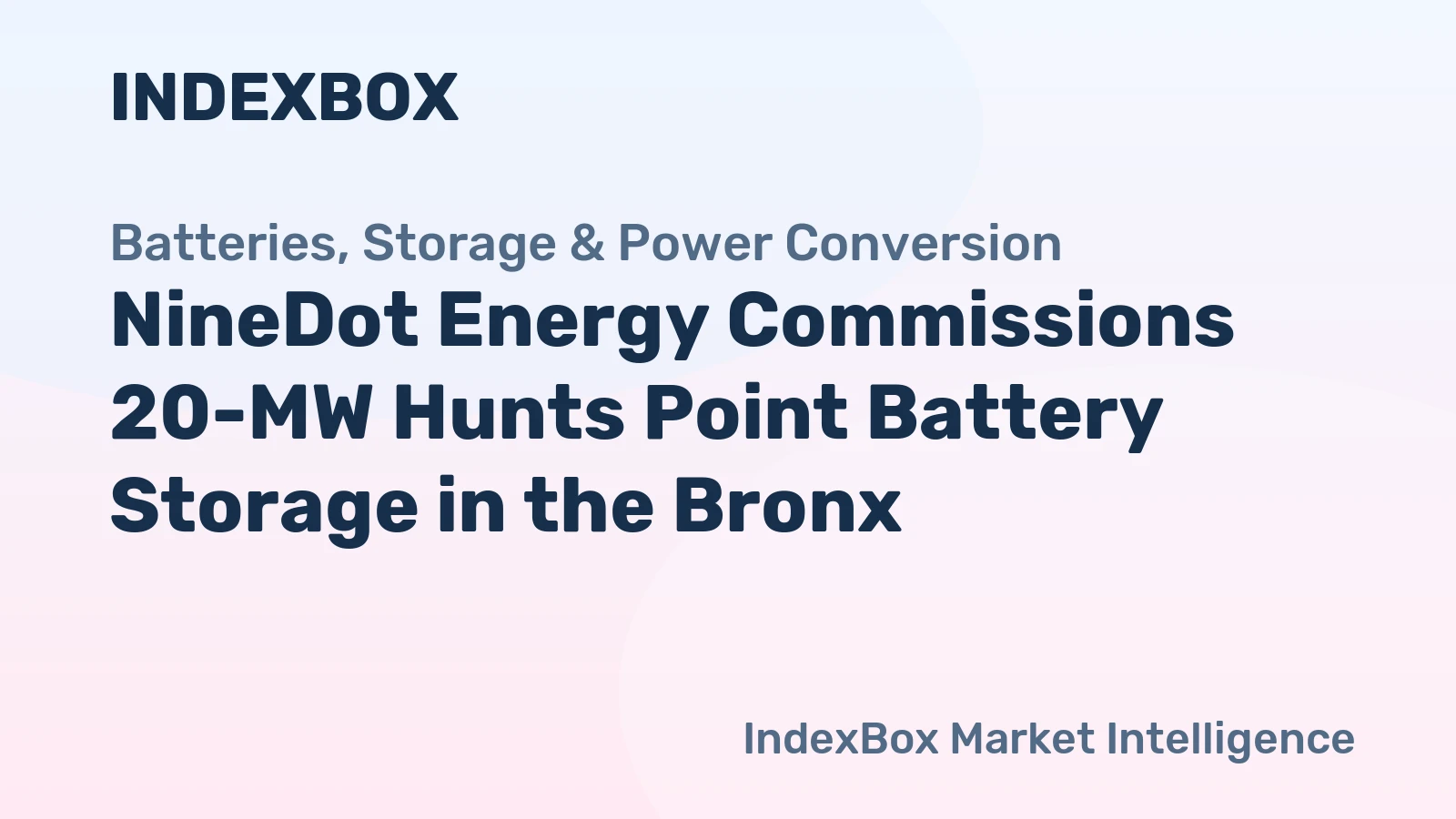 NineDot Energy Launches 20-MW Hunts Point BESS in the Bronx - News and Statistics
