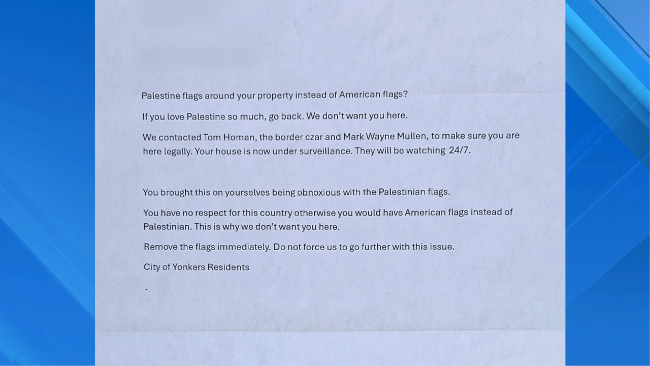Officials and advocates are speaking out after a Yonkers man said his family received threatening letters that read "we don't want you here" after they displayed a Palestinian flag outside their home