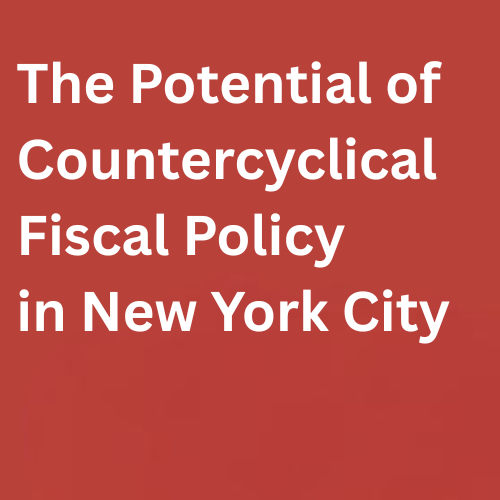 The Potential of Countercyclical Fiscal Policy in New York City — Center for New York City Affairs