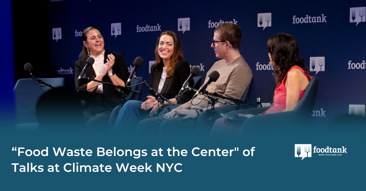 “Food Waste Belongs at the Center" of Talks at Climate Week NYC – Food Tank
