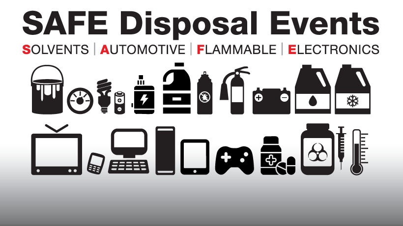 SAFE Disposal Events Items accepted include paint, batteries, cleaning products, e-waste, medication
