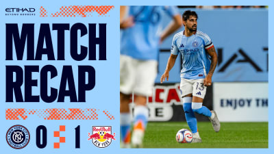 Match Recap | New York City FC 0-1 Red Bull New York