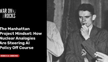 The Manhattan Project Mindset: How Nuclear Analogies Are Steering AI Policy Off Course