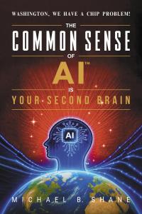 Book cover of The Common Sense of AI is Your Second Brain by author Michael B. Shane