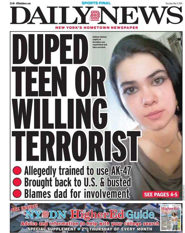 Front page of the New York Daily News for May 9, 2024: Allegedly trained to use AK-47. Brought back to U.S. and busted. Blames dad for involvement. Halima Salman (right) of Brooklyn was repatriated and then arrested. 