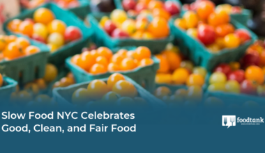 Slow Food NYC Celebrates Good, Clean, and Fair Food – Food Tank