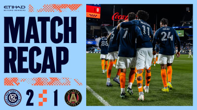 Match Recap | New York City FC 2-1 Atlanta United