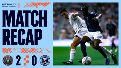 Match Recap: Inter Miami CF 2-0 New York City FC